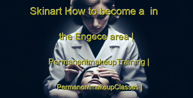 Skinart How to become a  in the Engece area | PermanentmakeupTraining | PermanentmakeupClasses | SkinartTraining-Turkey